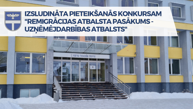 Līvānu novada domes ēkas attēls dzelteni pelēkos toņos ziemā ar tekstu: Izsludināta pieteikšanās konkursam „Remigrācijas atbalsta pasākums – uzņēmējdarbības atbalsts”.