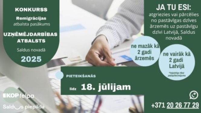 Plakāts par konkursu “Remigrācijas atbalsta pasākums – uzņēmējdarbības atbalsts Saldus novadā” ar pieteikšanos līdz 18. jūlijam.