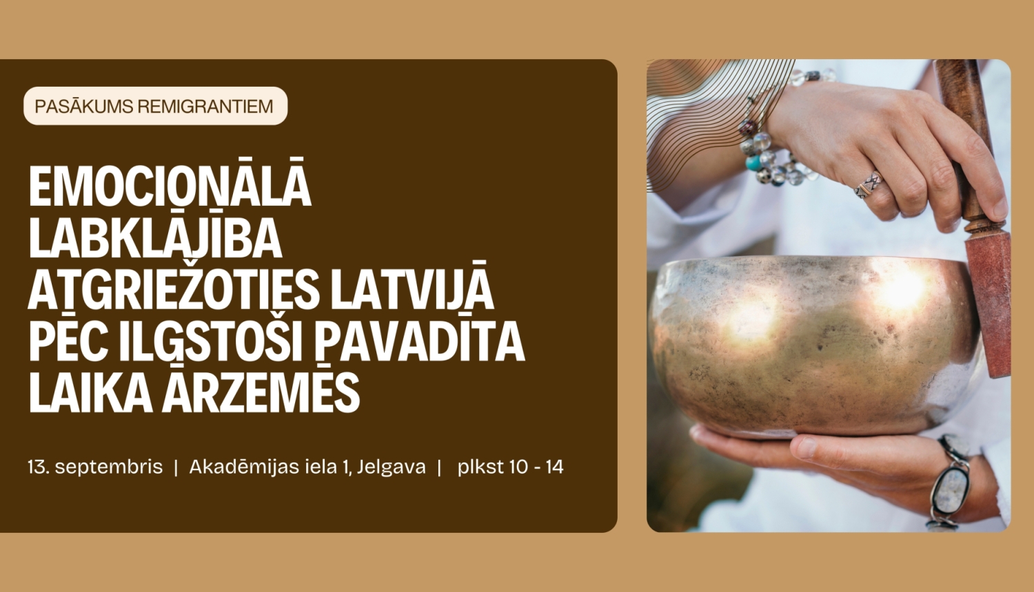 Pasākums remigrantiem "Emocionālā labklājība atgriežoties Latvijā pēc ilgstoši pavadīta laika ārzemēs" 13. septembrī Akadēmijas ielā 1, Jelgavā.