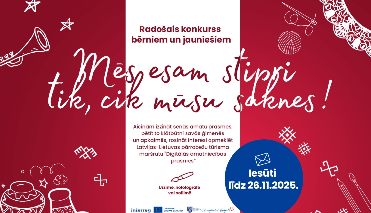 Afiša par radošo darbu konkursiem bērniem un jauniešiem sarkanbaltsarkanā krāsā ar saukli "Mēs esam stipri tik, cik mūsu saknes" un dažādiem ornamentiem.