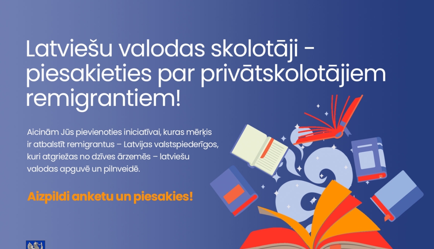 Afiša ar aicinājumu "Latviešu valodas skolotāji - piesakieties par privātskolotājiem remigrantiem!"