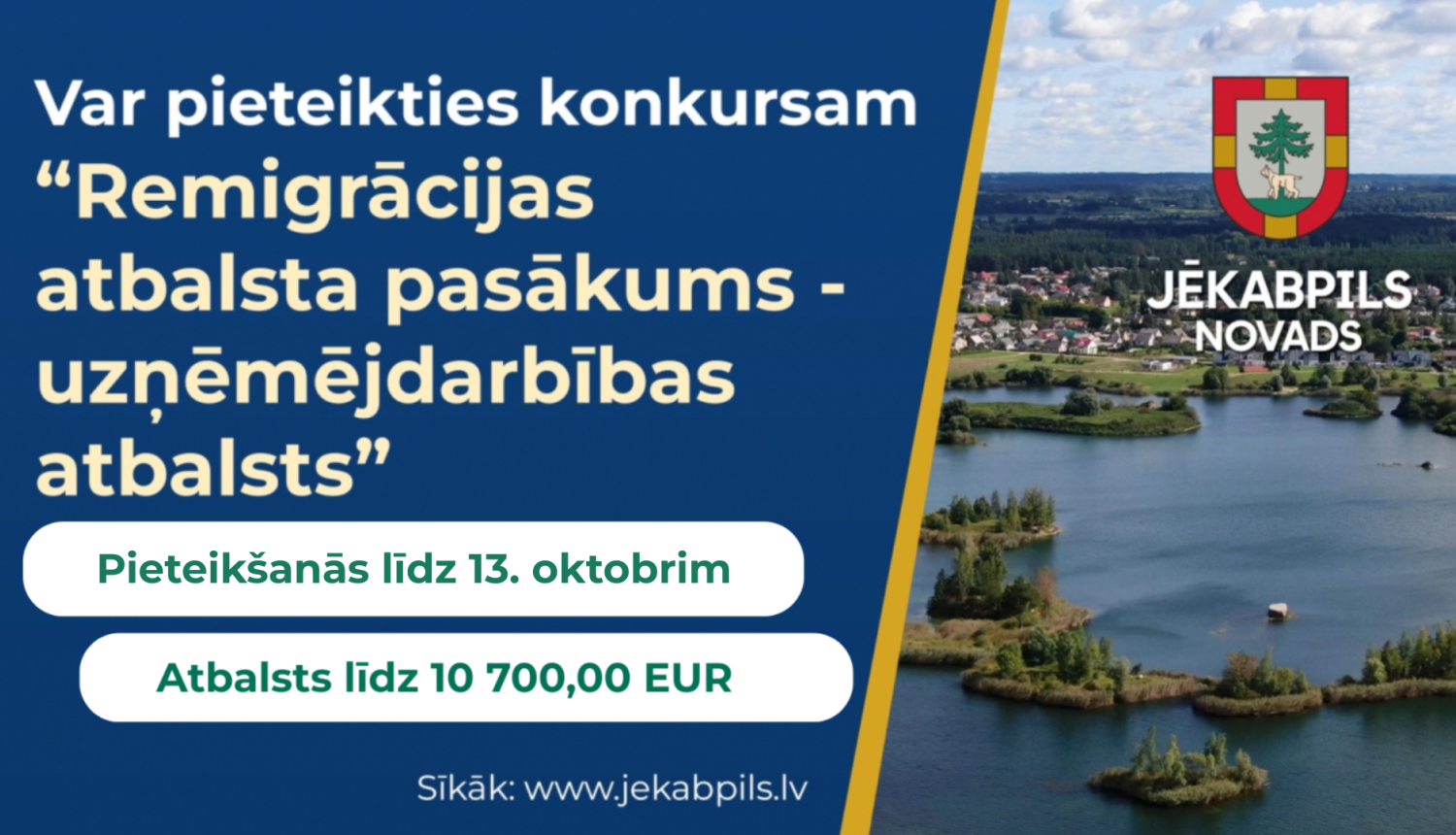 Plakāts par remigrācijas uzņēmējdarbības atbalsta konkursu Jēkabpils novadā ar pieteikšanos līdz 13. oktobrim un atbalstu līdz 10 700 eiro.