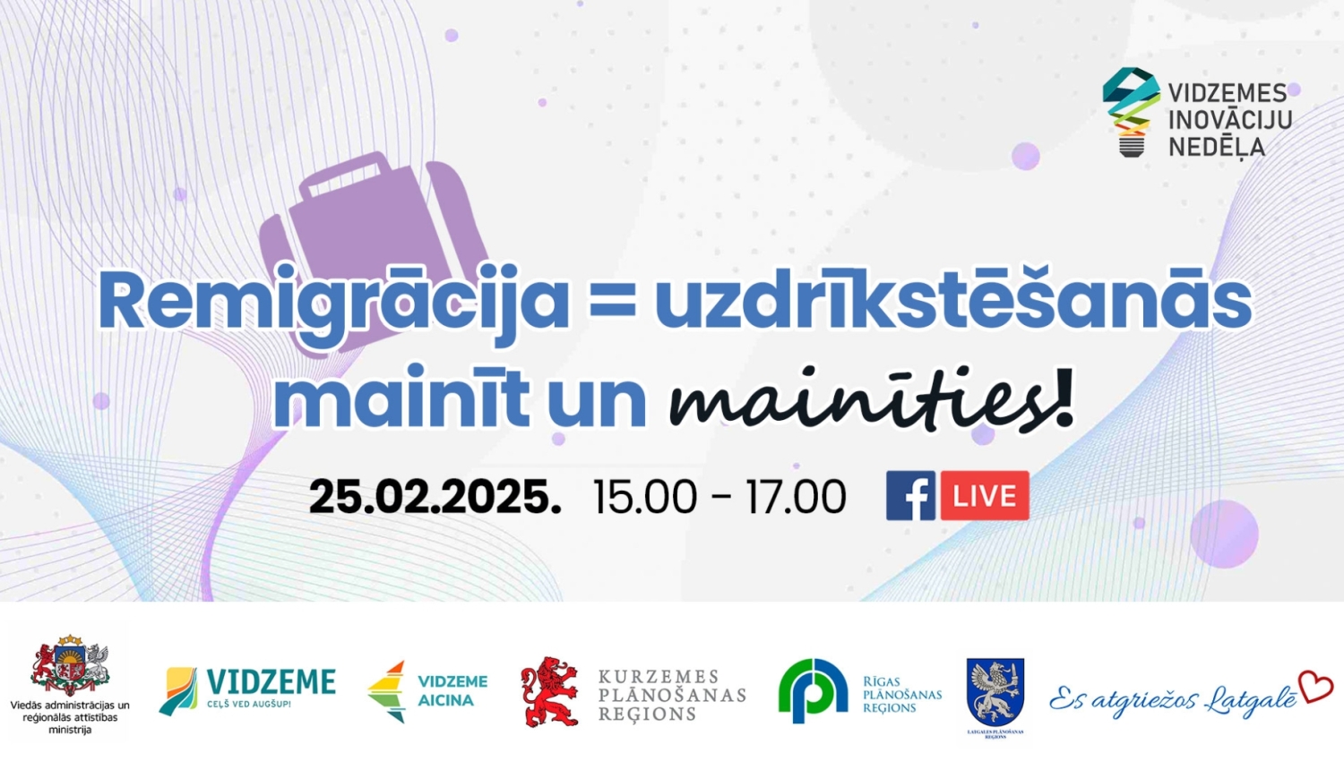 Afiša Vidzemes inovāciju nedēļas pasākumam "Remigrācija = uzdrīkstēšanās mainīt un mainīties!" 25.02.2025.